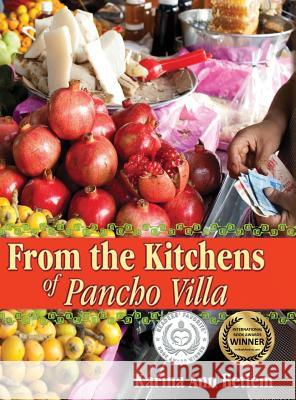 From the Kitchens of Pancho Villa Karina Ann Betlem 9780990725404 From the Kitchens of Pancho Villa