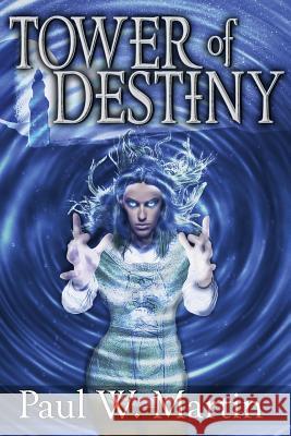 Tower of Destiny Paul W. Martin 9780990727521 Brilliant Life Publishing