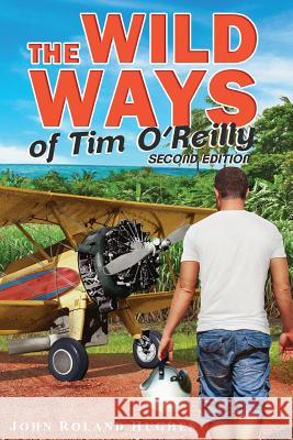 The Wild Ways of Tim O'Reilly John Roland Hughes 9780990735724 Allswell Publishing Co.