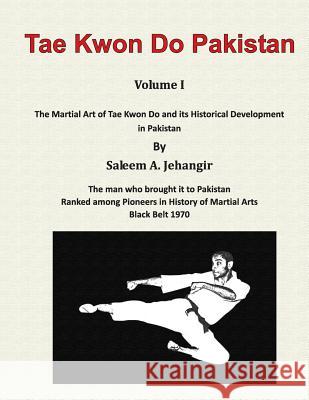 Tae kwon Do Pakistan Jehangir, Saleem a. 9780990736226 Saleem Jehangir