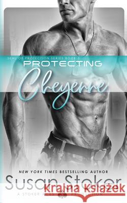 Protecting Cheyenne Susan Stoker 9780990738855