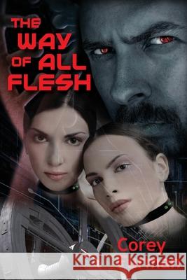 The Way of All Flesh: Illusions Can Be Real Corey Furman 9780990741534