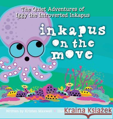 Inkapus On the Move Maxwell, Kristen 9780990745389