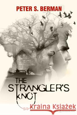 The Strangler's Knot MR Peter Stephen Berman 9780990745686 Merseyside Press