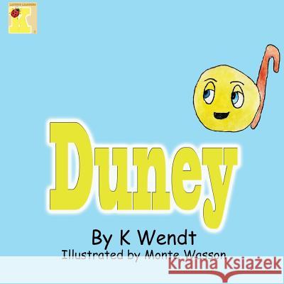 Duney K. Wendt Monte Wasson 9780990748663 Lone Mesa Publishing