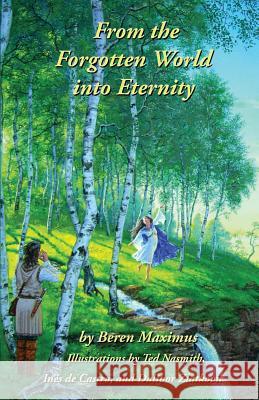 From the Forgotten World Into Eternity Milorad Maksimovic Ted Nasmith Ines D 9780990750406 Garnet Star Publishing