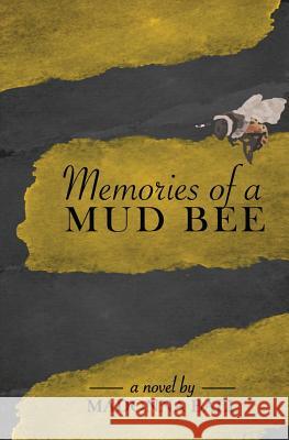 Memories of a Mud Bee Madonna Ball 9780990754305 Humble Hound Publishing