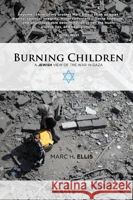 Burning Children Marc H Ellis   9780990760962 New Diaspora Books