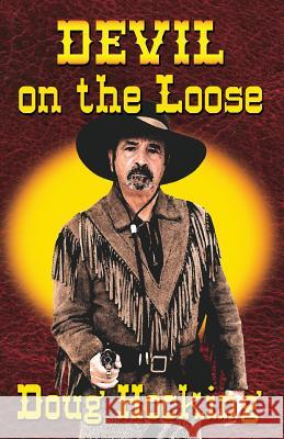 Devil on the Loose: Lawless Arizona Doug Hocking 9780990761945