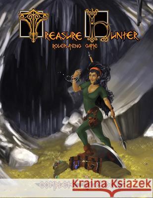Treasure Hunter: Complete Rulebook Anthony J. Rea Amandah a. Peting 9780990765714 Eroth Productions, LLC