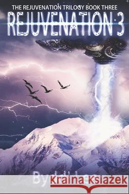 Rejuvenation Book 3: The Rejuvenation Trilogy Byddi Lee 9780990769576 Seanchai Books