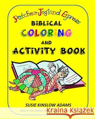 Patches Joyland Express: Biblical Coloring/Activity Book Susie Kinslow Adams Valerie Va Trudi Durfey 9780990770015 Susie Kinslow Adams