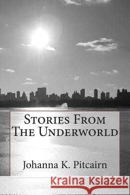 Stories From The Underworld Pitcairn, Johanna K. 9780990770800 Manicheans