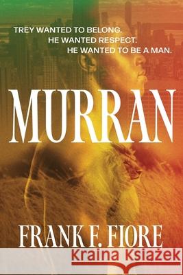 Murran Frank F. Fiore 9780990771036 Indigo River Publishing