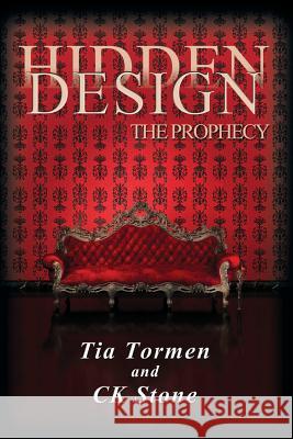 Hidden Design: the Prophecy Tormen, Tia 9780990772729