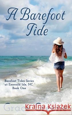 A Barefoot Tide Greene, Grace 9780990774037 Kersey Creek Books