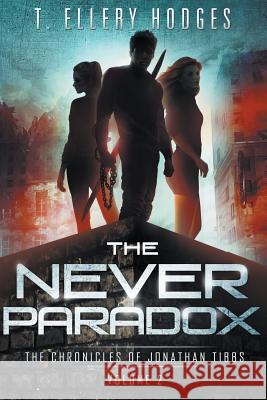 The Never Paradox T. Ellery Hodges 9780990774648 Foggy Night Publishing