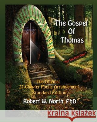 3. Gospel of Thomas Standard-The Original 21 Chapter Poetic Arrangement, Standard Edition W. North 9780990779551