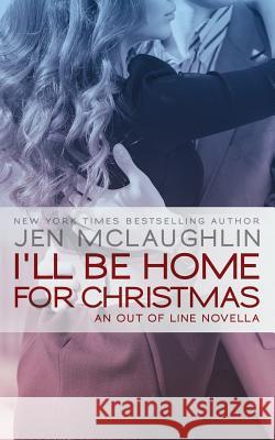 I'll be Home for Christmas McLaughlin, Jen 9780990781974 Jen McLaughlin