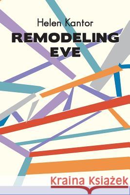 Remodeling Eve Helen Kantor 9780990789802