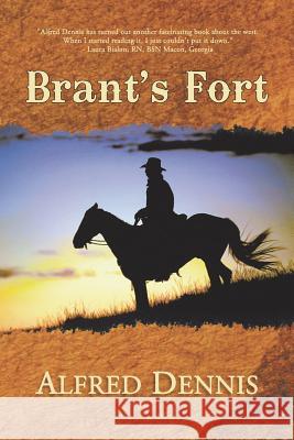 Brant's Fort Alfred Dennis   9780990790273 Walnut Creek Publishing