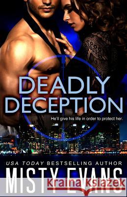 Deadly Deception: SCVC Taskforce Series, Book 2 Misty Evans 9780990798408 Beach Path Publishing