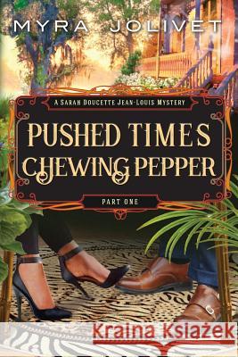 Pushed Times, Chewing Pepper: Sarah's Story Myra Jolivet 9780990803201 Pushed Times Publishing, LLC