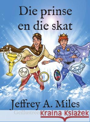 Die prinse en die skat Miles, Jeffrey A. 9780990804840