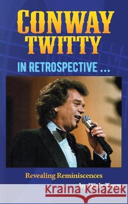 Conway Twitty In Retrospective ... Walt Trott   9780990810575