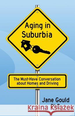 Aging In Suburbia Gould Phd, Jane 9780990819615 Wava Press