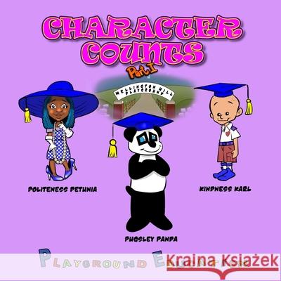 Character Counts Part I R. Tobias Pittman 9780990821786 Playground Publishing