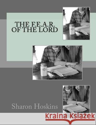 The F.E.A.R. of the Lord Sharon Hoskins 9780990824503