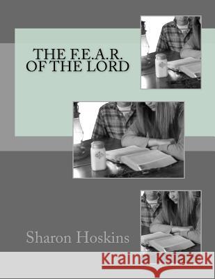 The F.E.A.R. of the Lord Sharon Hoskins 9780990824503 Proverbs 31:30 Ministry