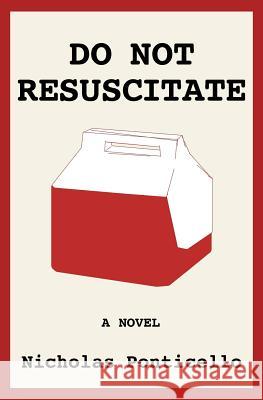 Do Not Resuscitate: The Monkey Parade Nicholas Ponticello 9780990824732