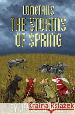 Longtails: The Storms of Spring Jaysen Headley Carl Ka Li Amy Chang 9780990828310 Jaysen Headley