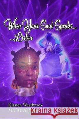 When Your Soul Speaks... Listen Elizabeth Westbrook Kirsten Westbrook 9780990832751 Robert Hudspeth