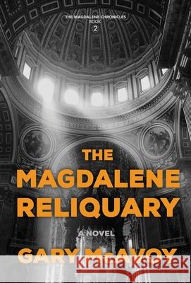 The Magdalene Reliquary Gary McAvoy 9780990837671 Literati Editions