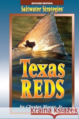 Texas Reds Chester, Jr. Moore 9780990841524 Texas Fish & Game Publishing Company LLC