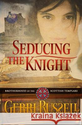 Seducing the Knight Gerri Russell 9780990842903 Gerri Russell