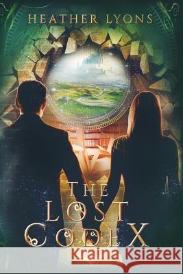 The Lost Codex Heather Lyons 9780990843696 Cerulean Books