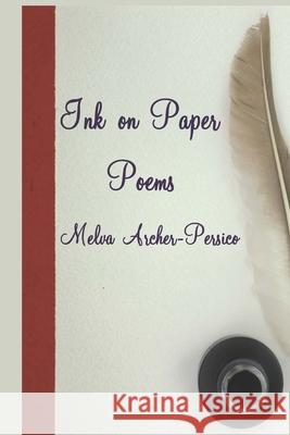 Ink on Paper: Poems Melva Archer-Persico 9780990849810