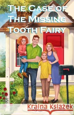 The Case of The Missing Tooth Fairy Joleen Michellie Joleen Michellie 9780990850229 Jobooks
