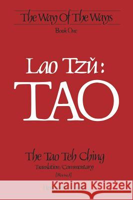 Lao Tzu: TAO: The Tao Teh Ching, Translation/Commentary (Revised) Lao Tzu, Herrymon Maurer 9780990865100 Proving Press