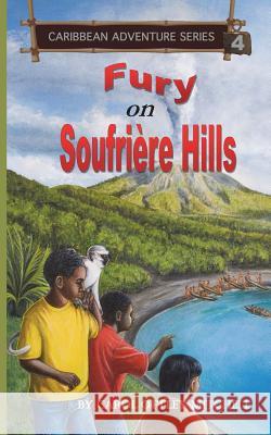 Fury on Soufriere Hills: Caribbean Adventure Series Book 4 Ottley-Mitchell, Carol 9780990865919 Cas