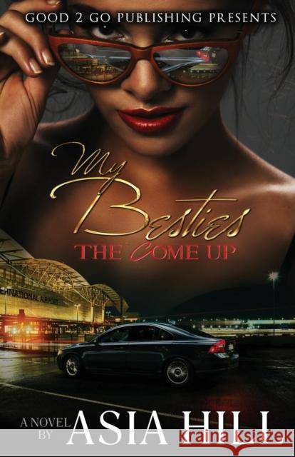 My Besties: The Come Up Asia Hill 9780990869450