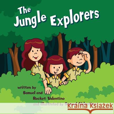 The Jungle Explorers Samuel Valentino, Arianna Valentino 9780990870654