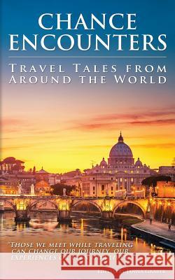 Chance Encounters: Travel Tales from Around the World Graber, Janna 9780990878605