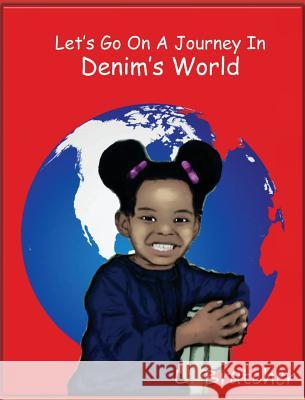 Let's Go On A Journey In Denim's World Bratcher, Lamonica 9780990878858 Hrm Publishing Division