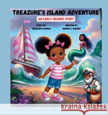 Treazure's Island Adventure: An Early Reader Story Mignon Valliere Walker 9780990878964