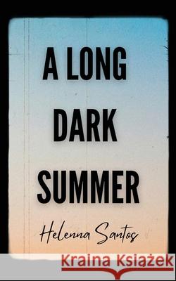 A Long Dark Summer Helenna Santos 9780990882220